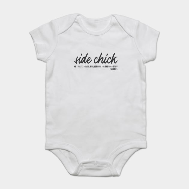 Side Chick Baby Bodysuit by Camp Happy Hour